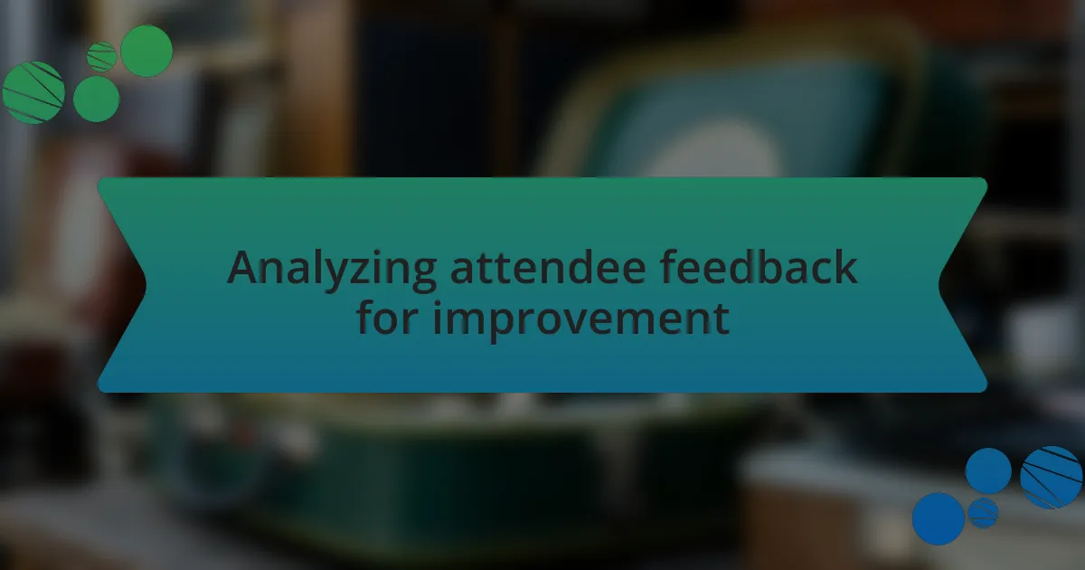 Analyzing attendee feedback for improvement