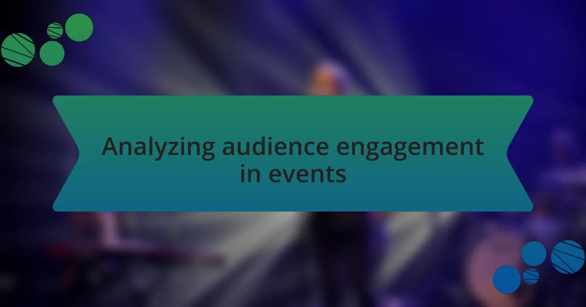 Analyzing audience engagement in events