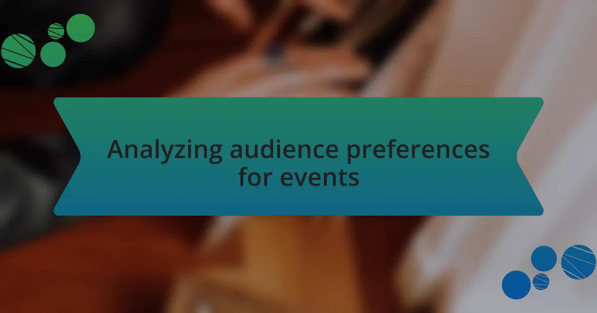 Analyzing audience preferences for events