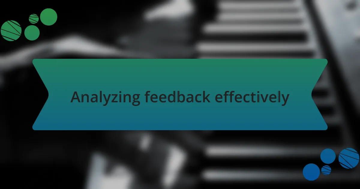 Analyzing feedback effectively