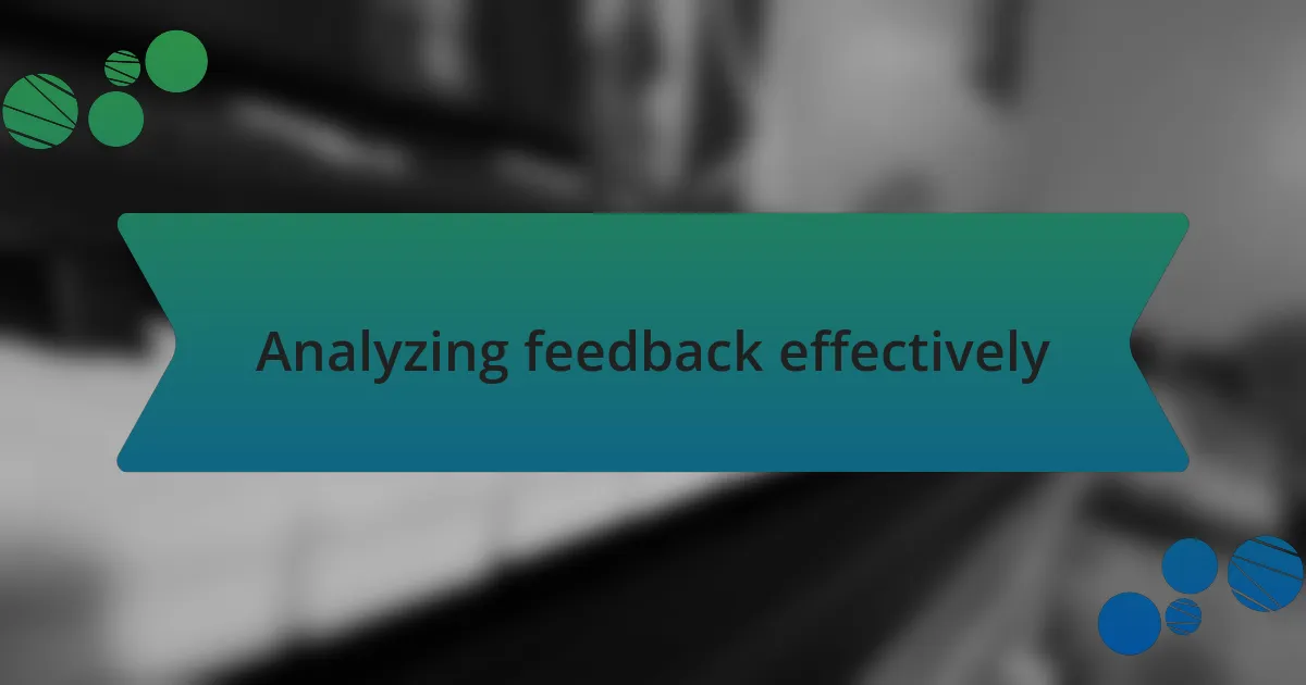 Analyzing feedback effectively
