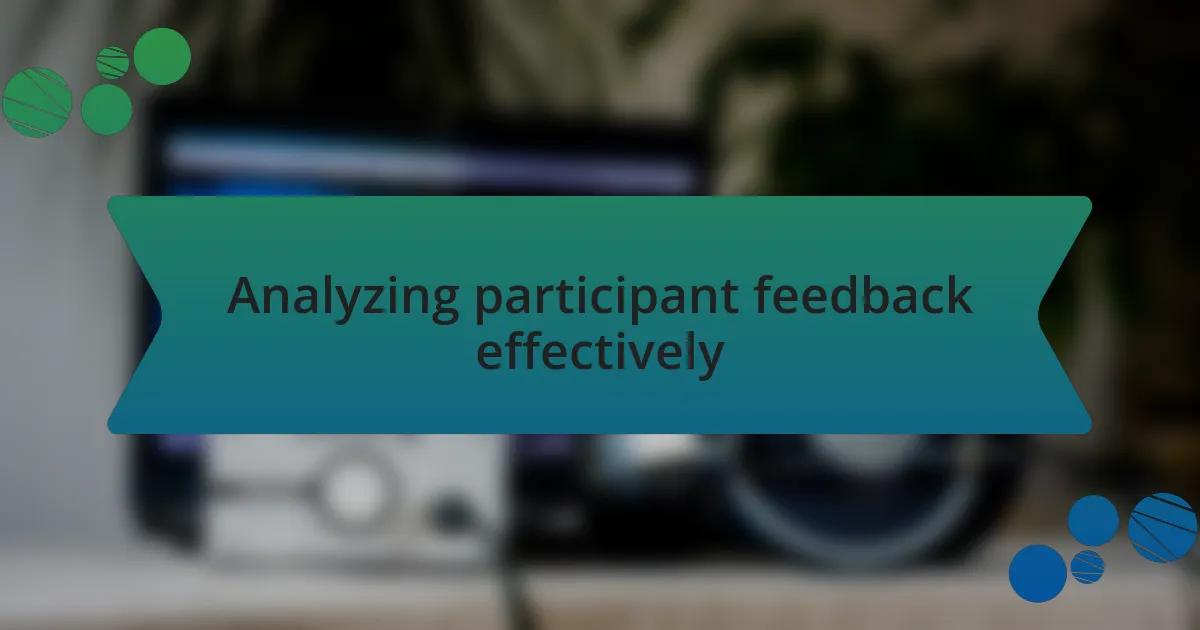 Analyzing participant feedback effectively