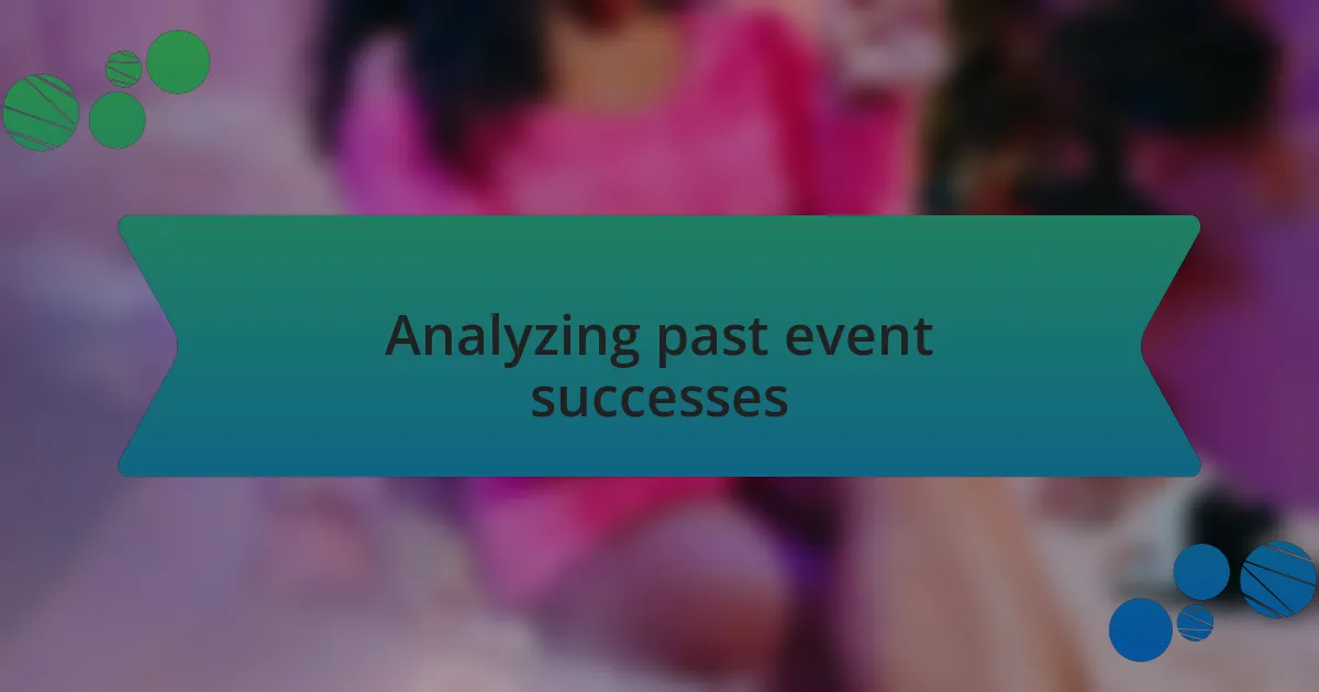 Analyzing past event successes
