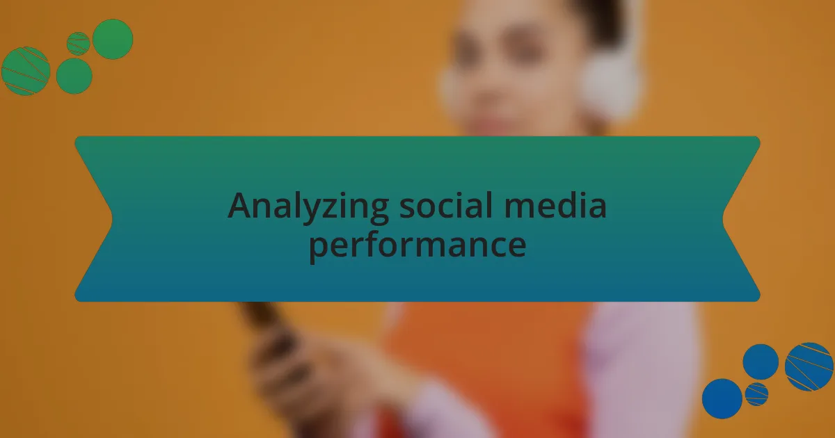 Analyzing social media performance