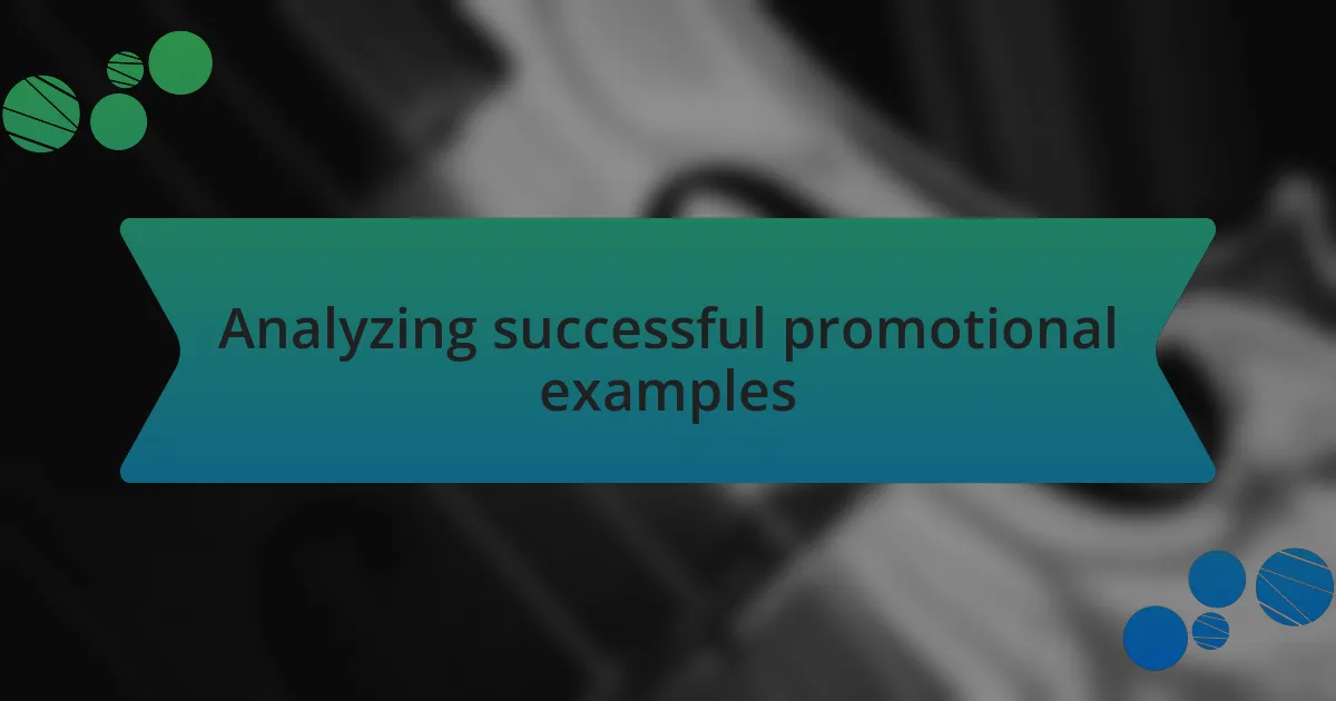 Analyzing successful promotional examples