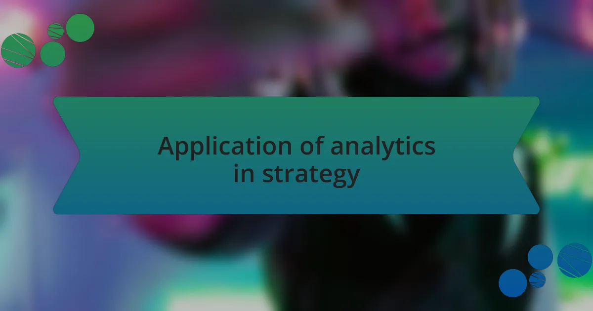 Application of analytics in strategy