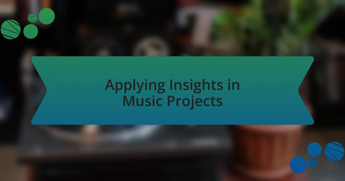 Applying Insights in Music Projects