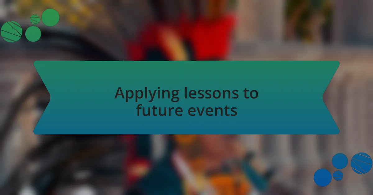 Applying lessons to future events