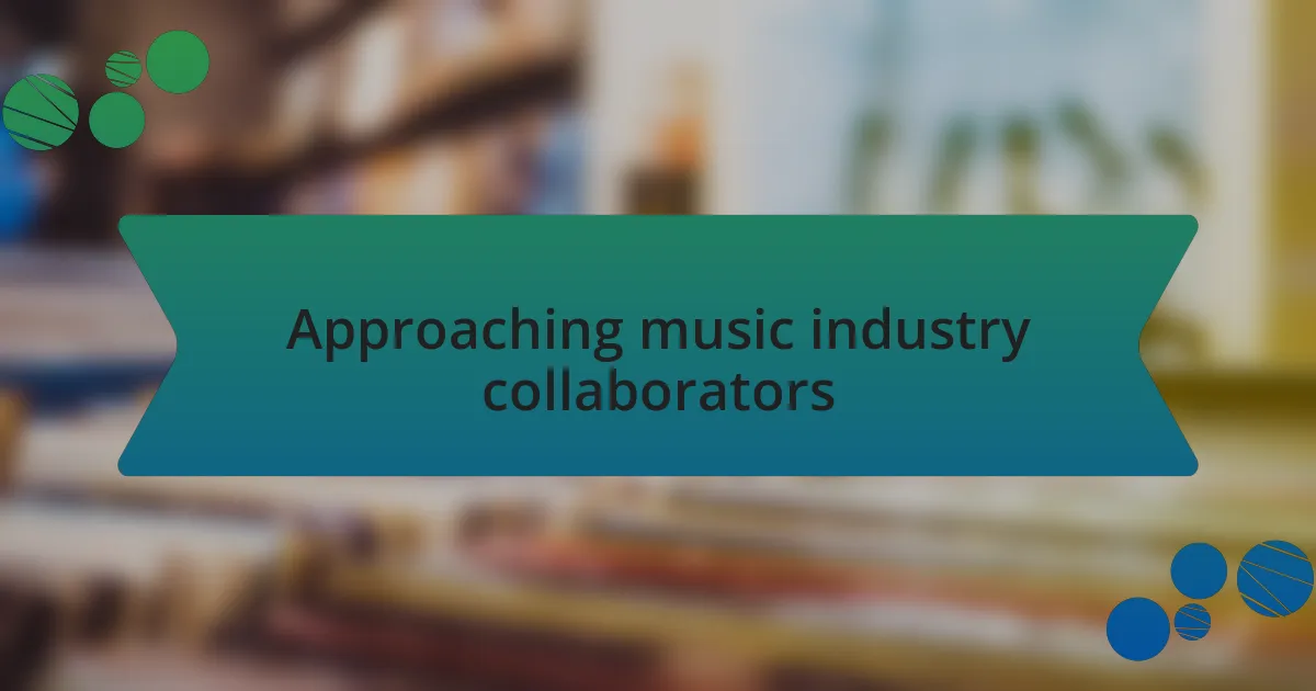 Approaching music industry collaborators