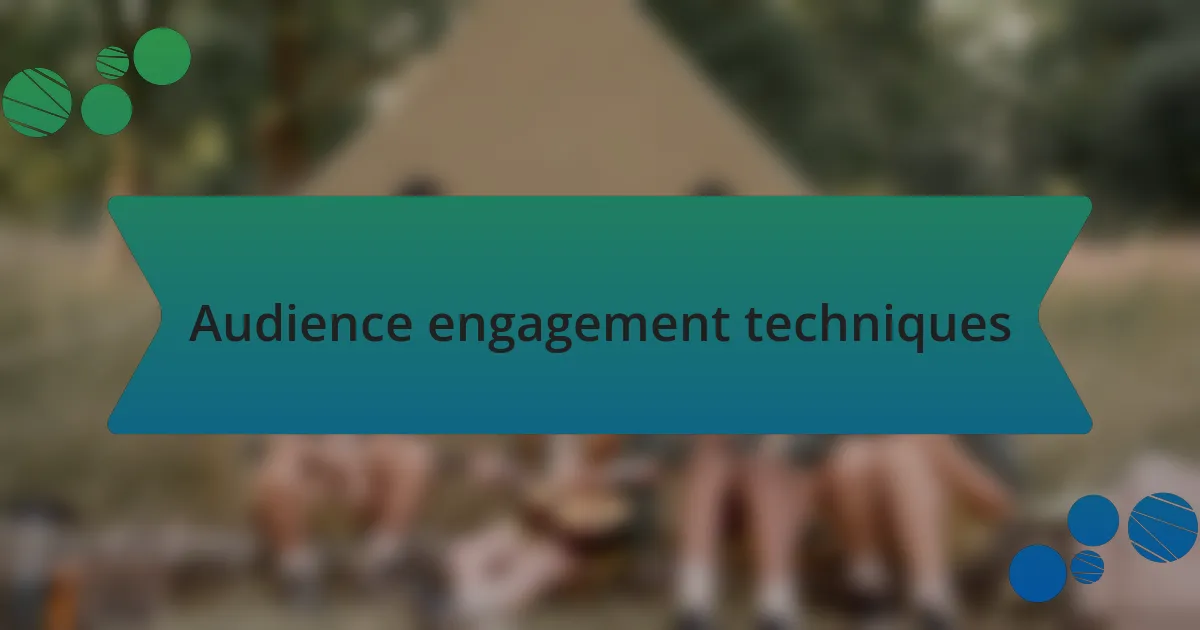 Audience engagement techniques