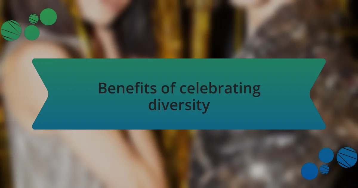 Benefits of celebrating diversity