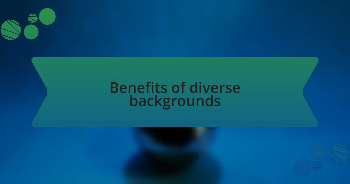Benefits of diverse backgrounds
