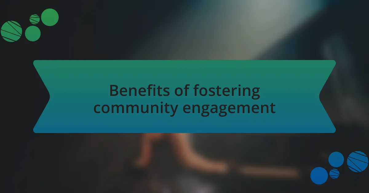 Benefits of fostering community engagement