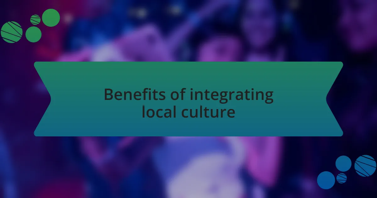 Benefits of integrating local culture