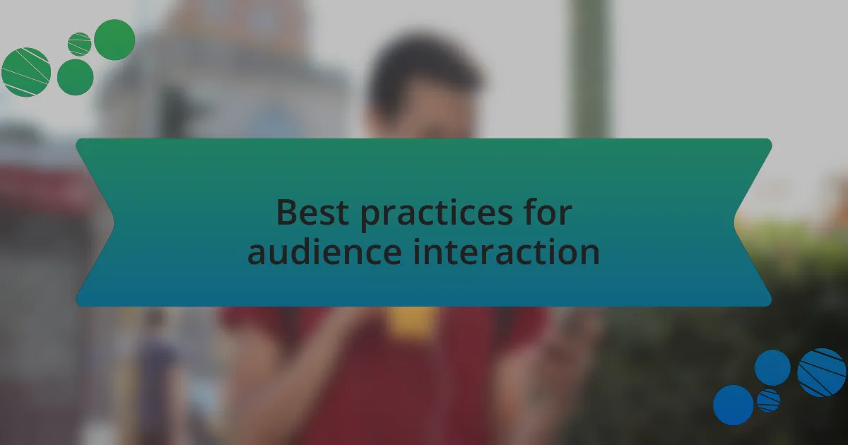 Best practices for audience interaction