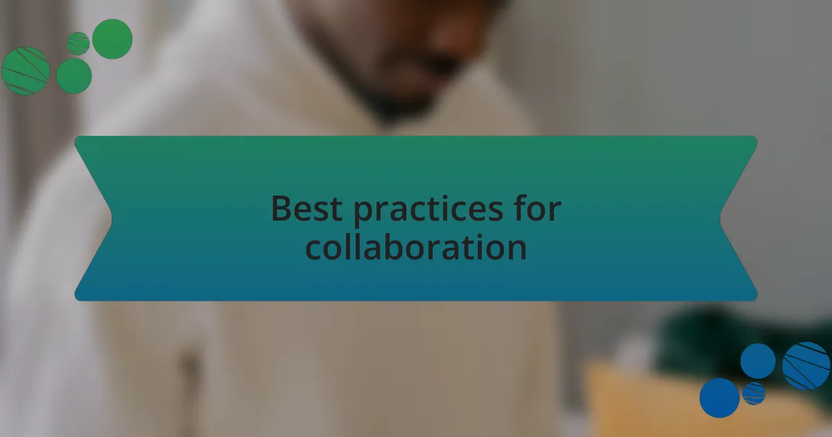 Best practices for collaboration
