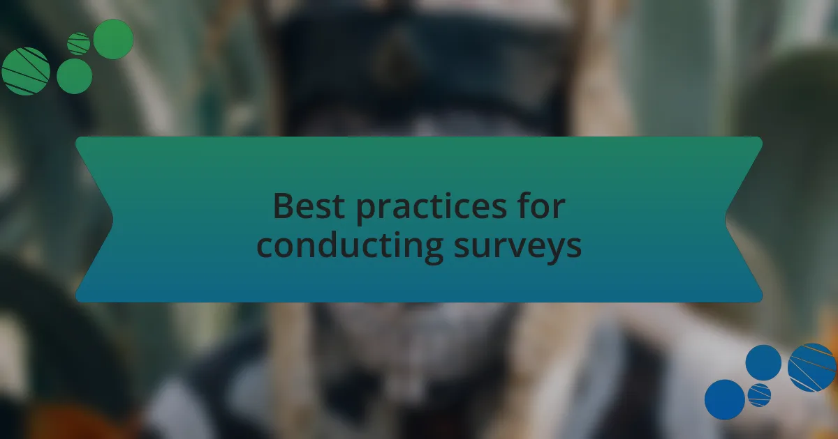 Best practices for conducting surveys