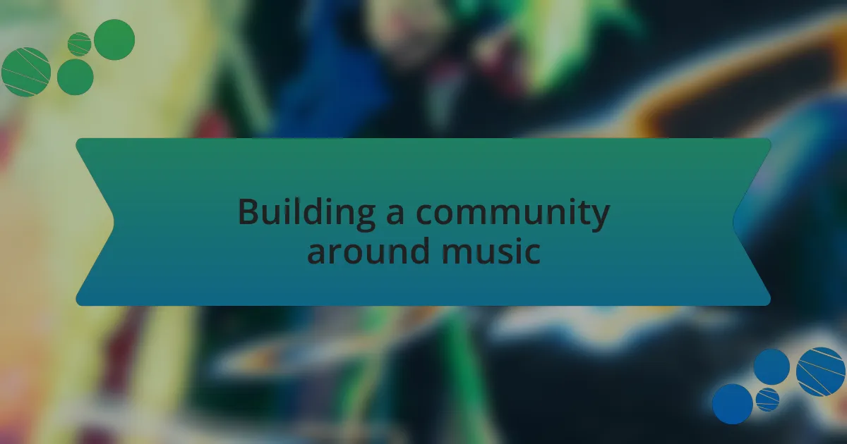 Building a community around music