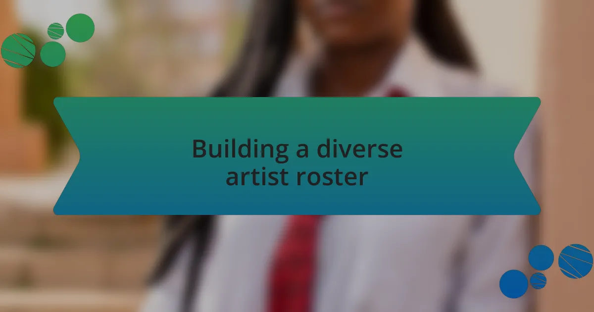 Building a diverse artist roster