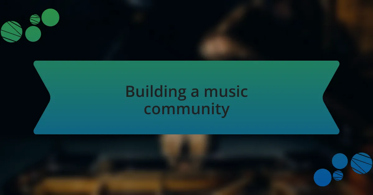 Building a music community