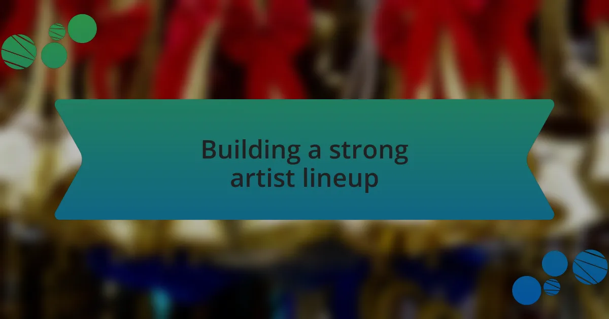Building a strong artist lineup