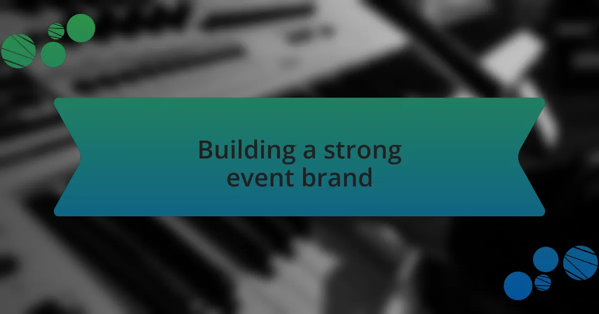 Building a strong event brand