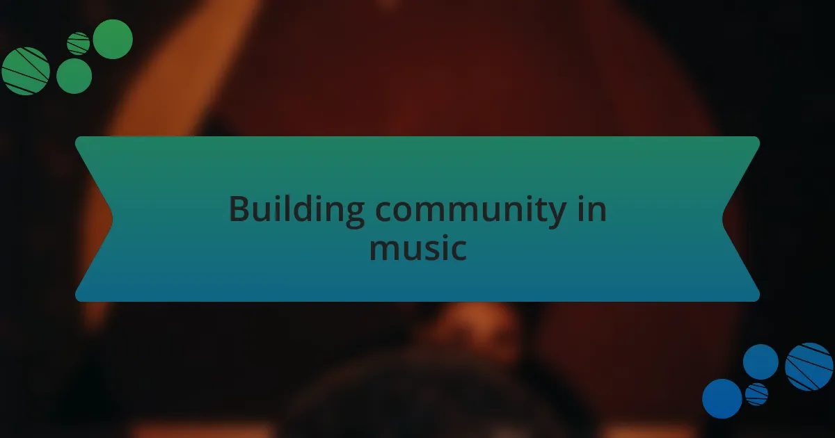Building community in music