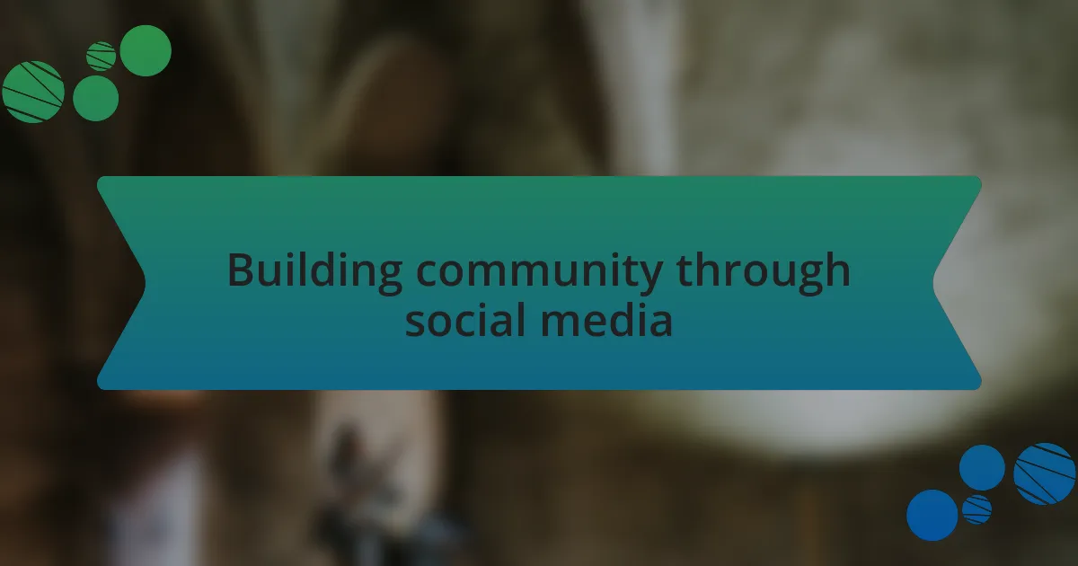 Building community through social media