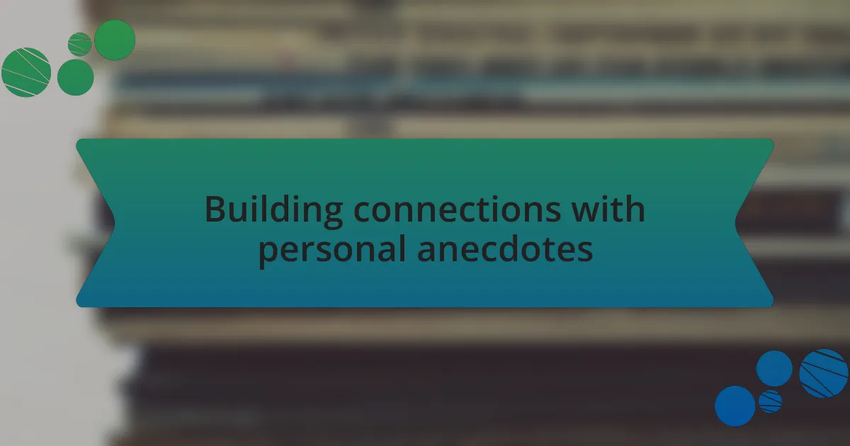 Building connections with personal anecdotes