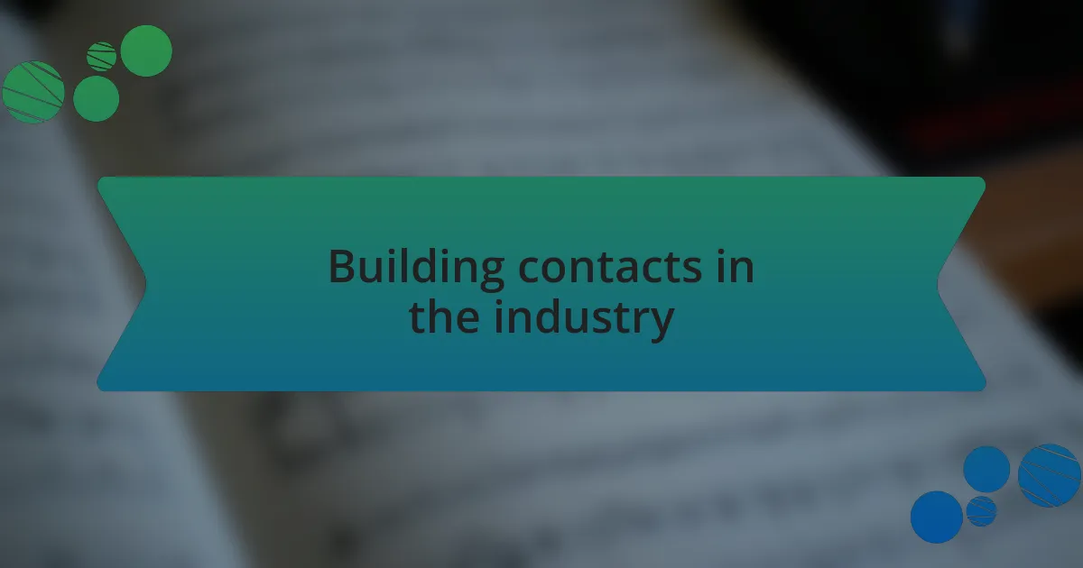 Building contacts in the industry