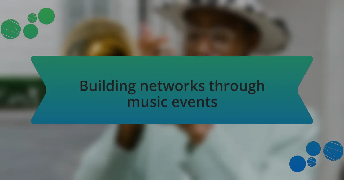 Building networks through music events