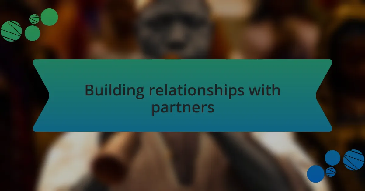 Building relationships with partners