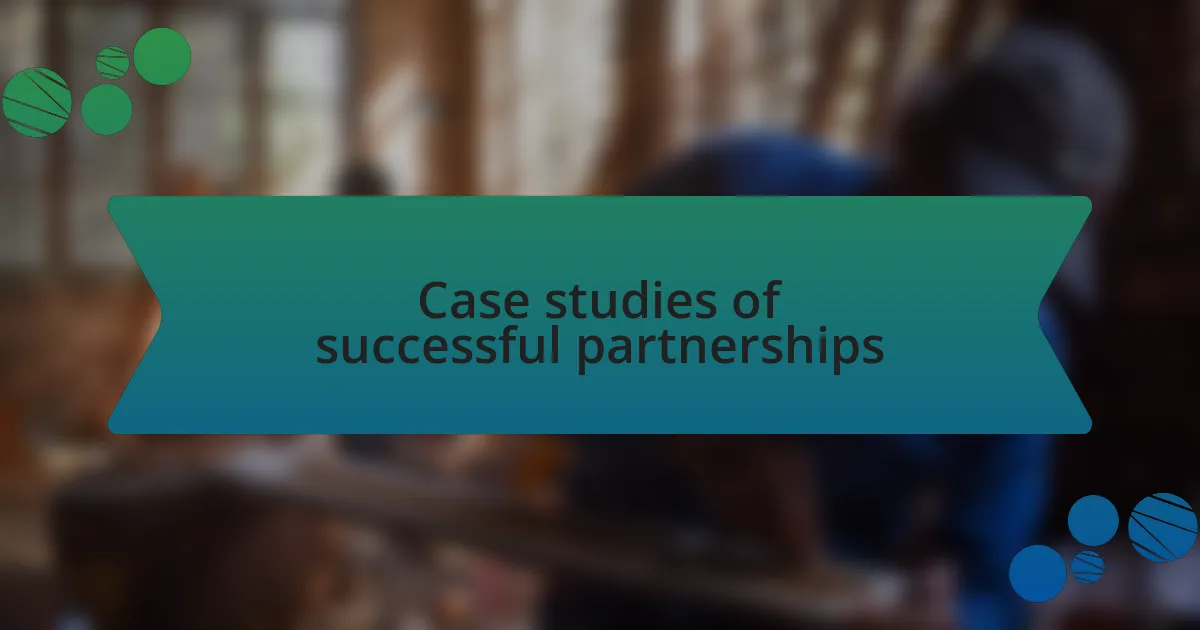Case studies of successful partnerships