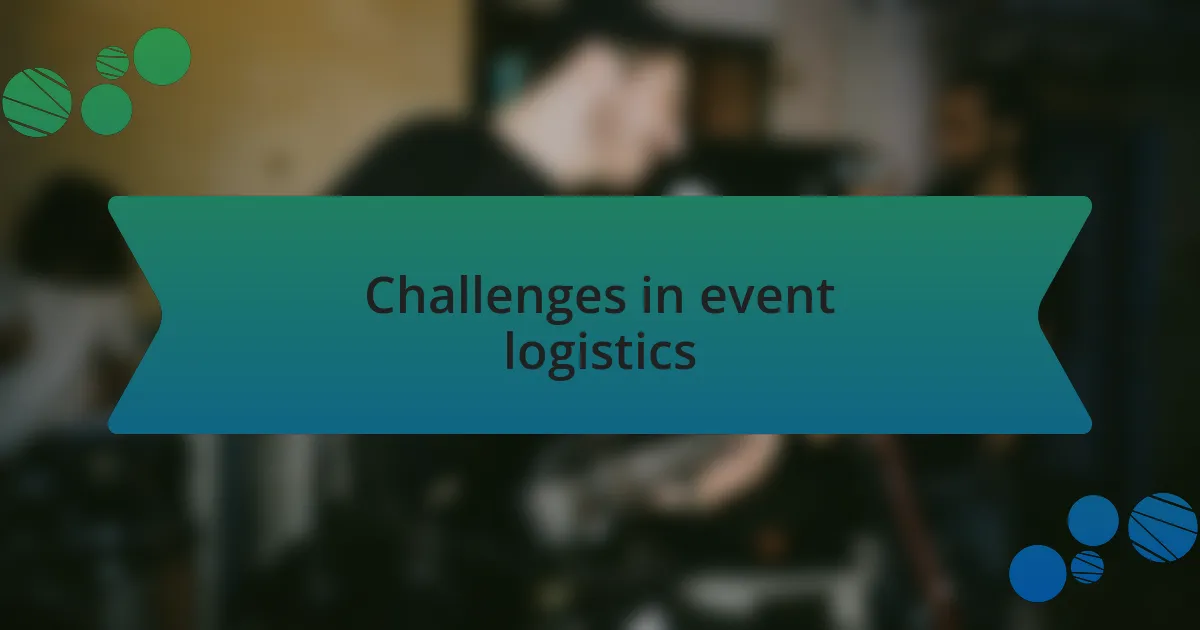 Challenges in event logistics
