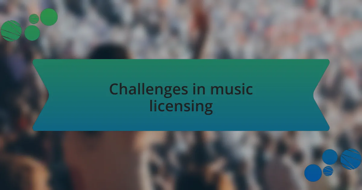 Challenges in music licensing