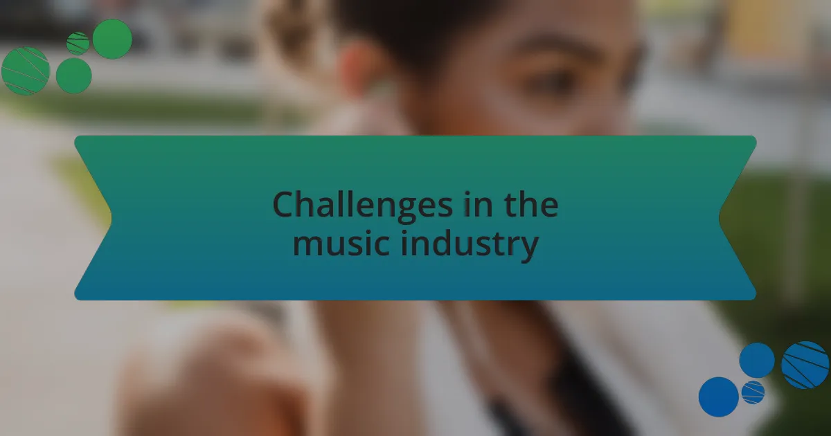 Challenges in the music industry