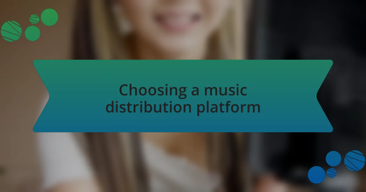 Choosing a music distribution platform