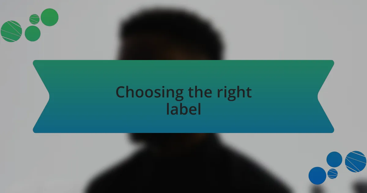 Choosing the right label