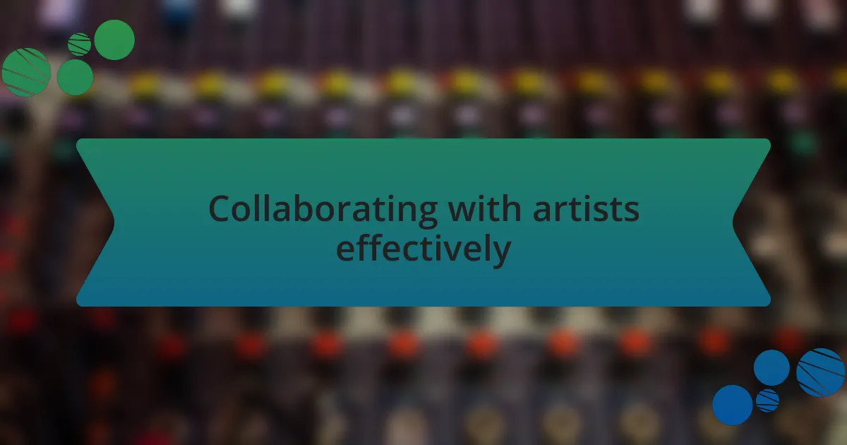 Collaborating with artists effectively