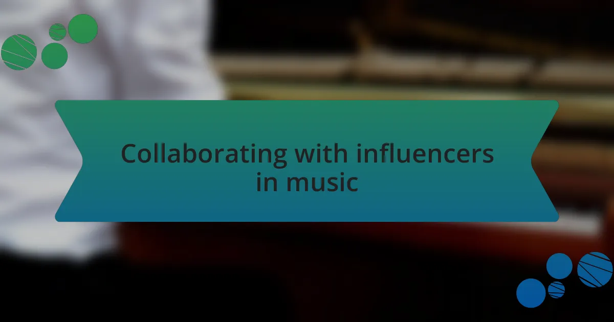 Collaborating with influencers in music