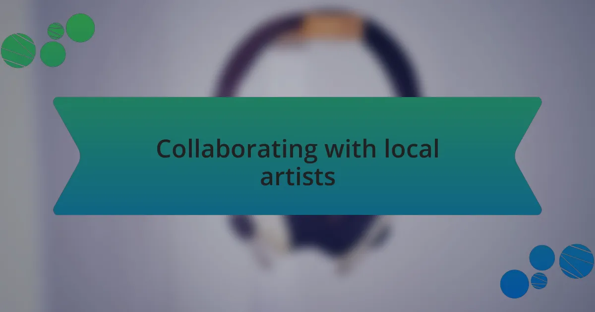 Collaborating with local artists