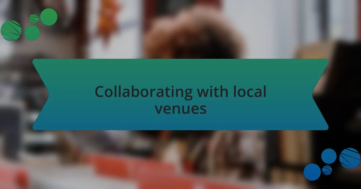 Collaborating with local venues