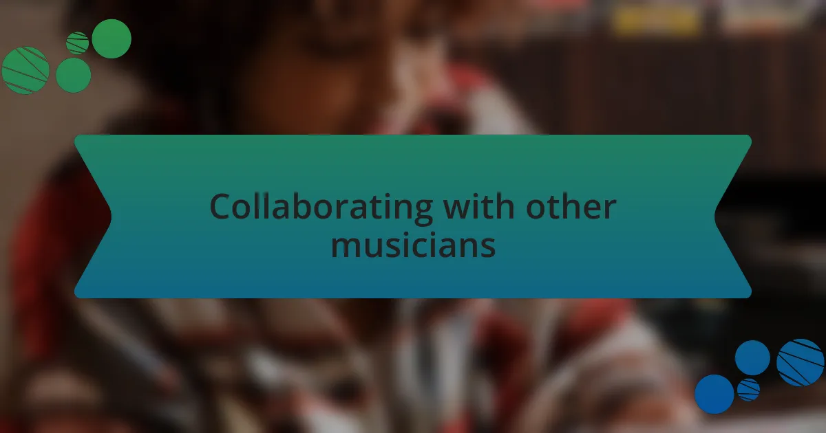 Collaborating with other musicians
