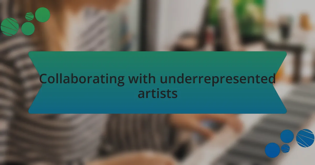 Collaborating with underrepresented artists