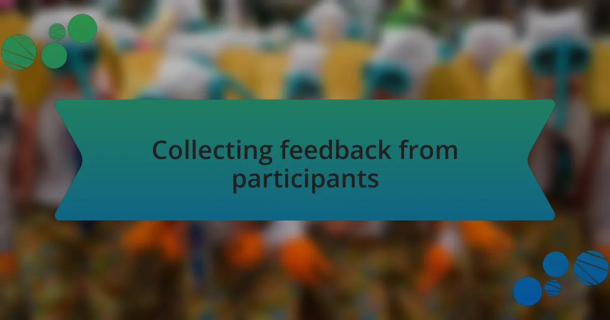 Collecting feedback from participants