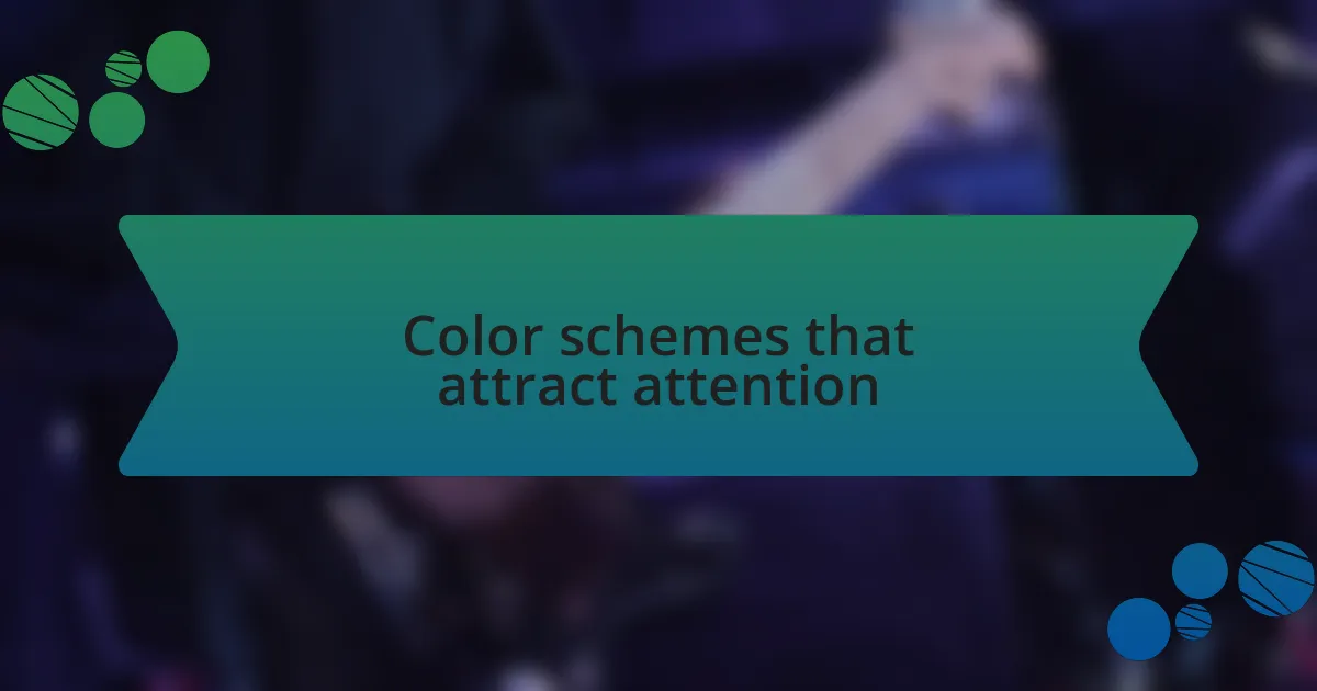 Color schemes that attract attention