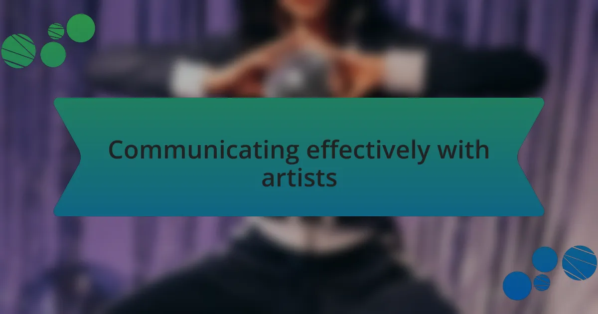 Communicating effectively with artists