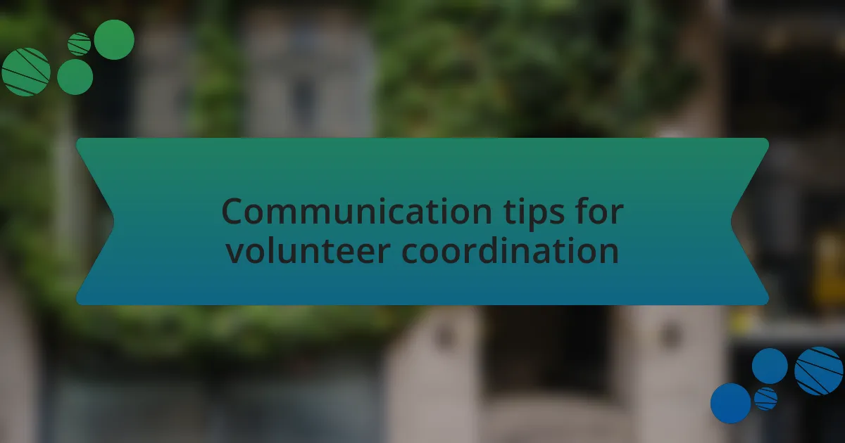 Communication tips for volunteer coordination