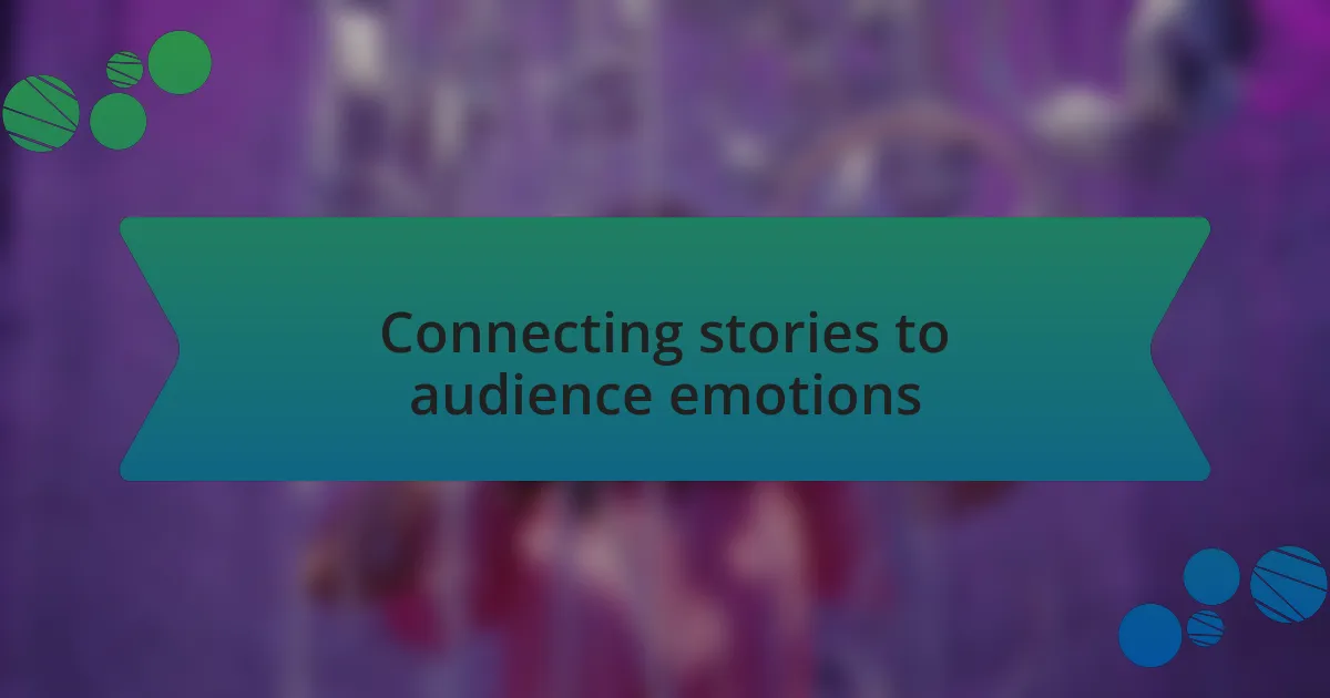 Connecting stories to audience emotions