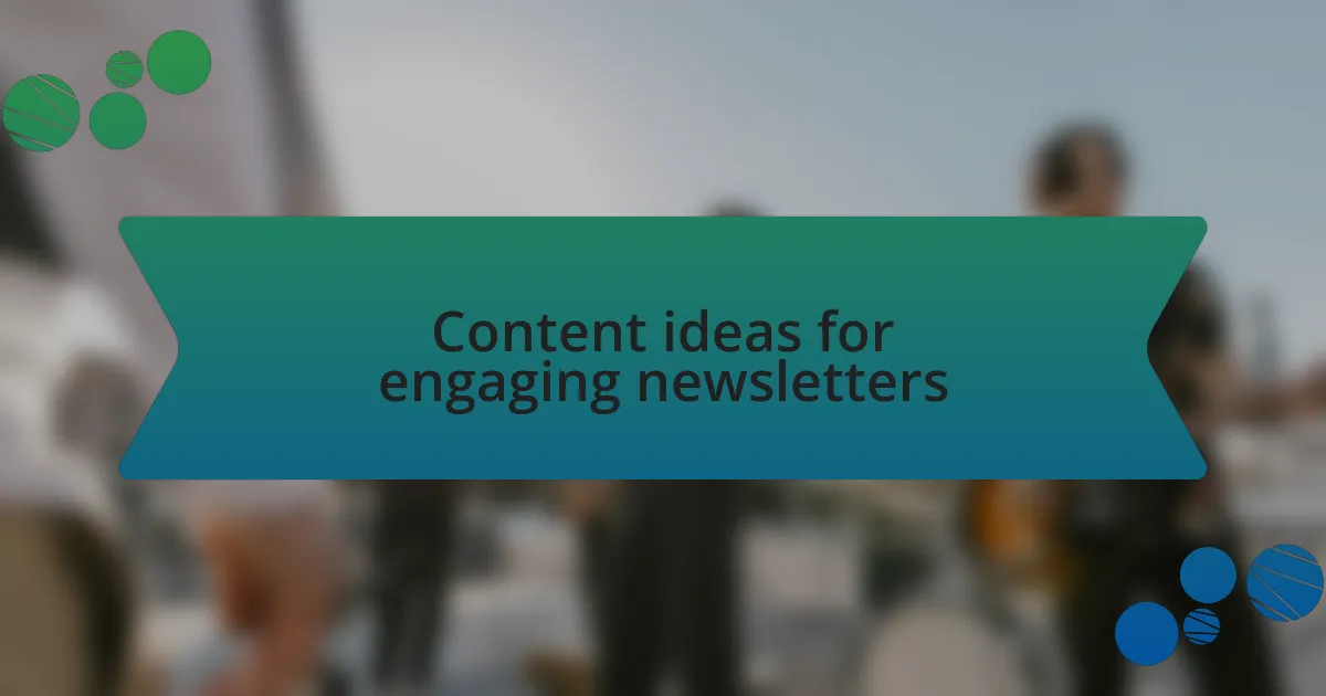 Content ideas for engaging newsletters